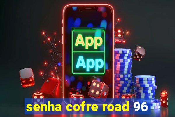 senha cofre road 96