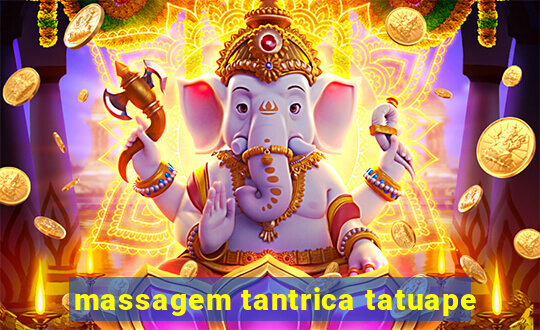 massagem tantrica tatuape