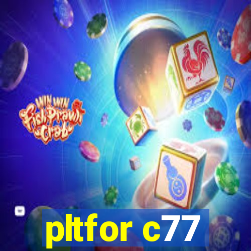 pltfor c77