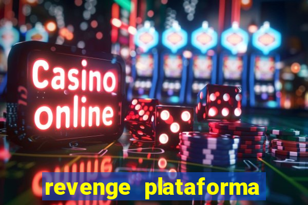 revenge plataforma de jogos