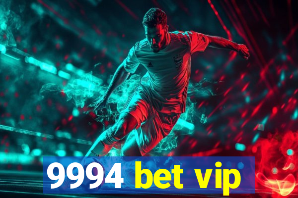 9994 bet vip