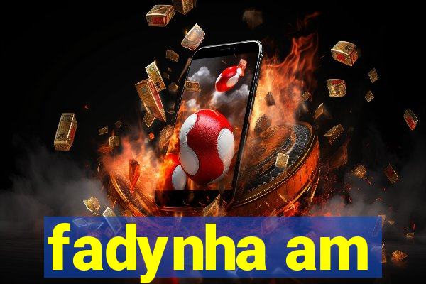 fadynha am