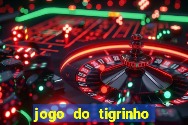 jogo do tigrinho com deposito de 1 real