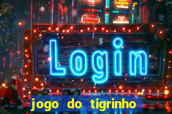 jogo do tigrinho com deposito de 1 real