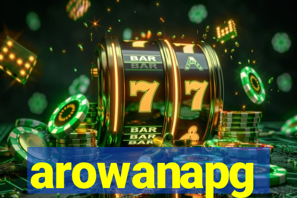 arowanapg