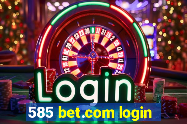 585 bet.com login