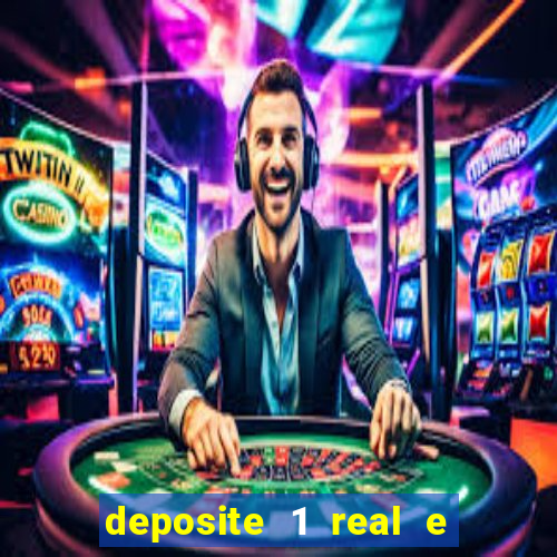 deposite 1 real e ganhe 10