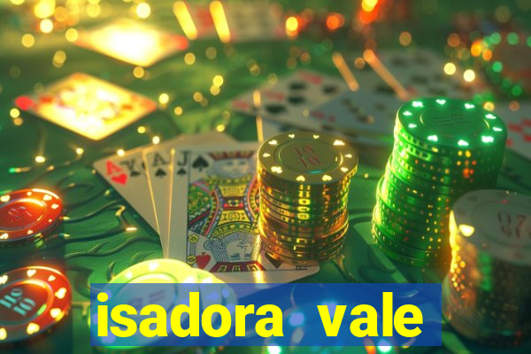 isadora vale reclame aqui