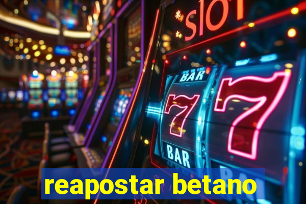 reapostar betano