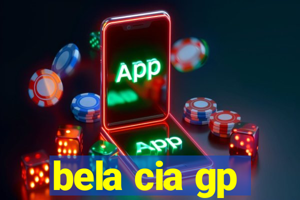 bela cia gp