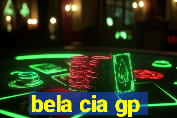 bela cia gp