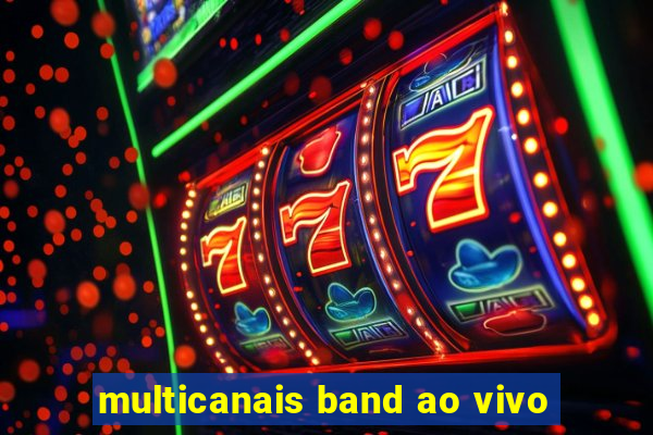 multicanais band ao vivo