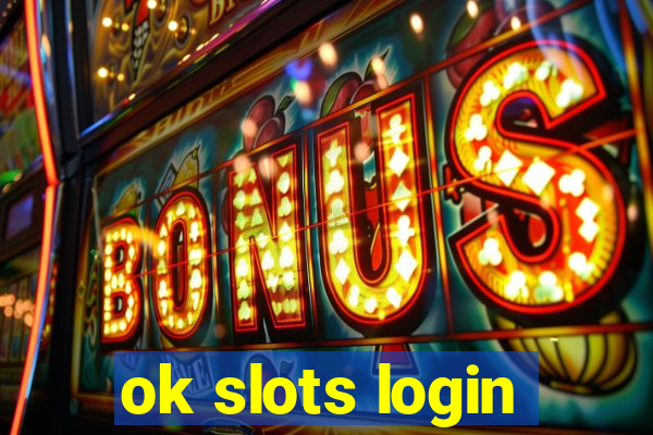 ok slots login