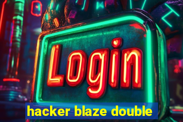 hacker blaze double