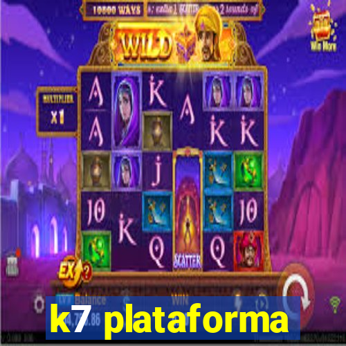 k7 plataforma