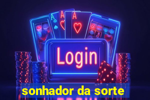 sonhador da sorte