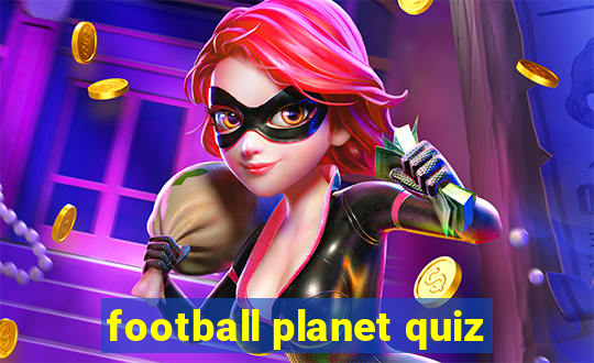 football planet quiz