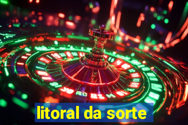 litoral da sorte