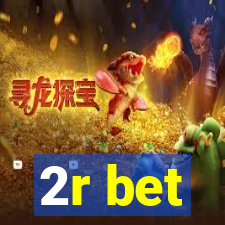 2r bet