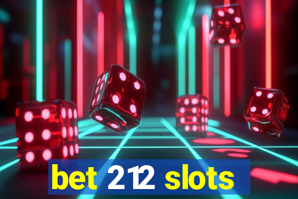 bet 212 slots