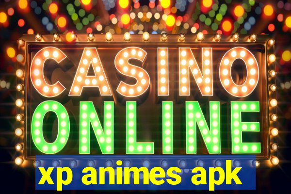 xp animes apk