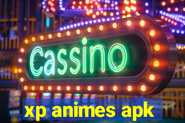 xp animes apk