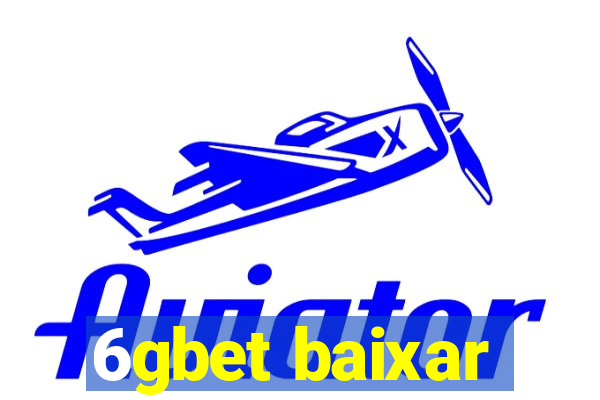 6gbet baixar