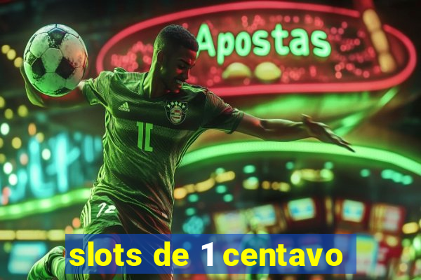 slots de 1 centavo