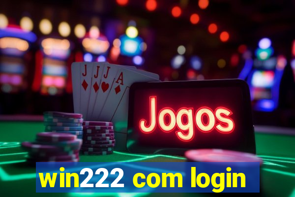 win222 com login