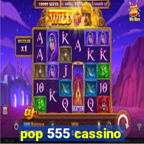 pop 555 cassino