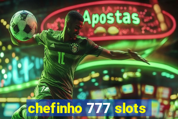 chefinho 777 slots