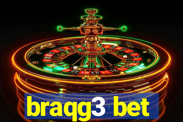 braqg3 bet