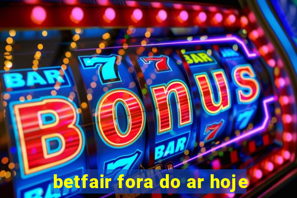 betfair fora do ar hoje