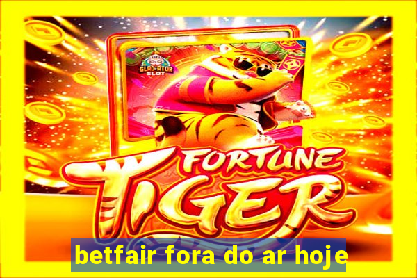 betfair fora do ar hoje