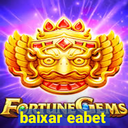 baixar eabet