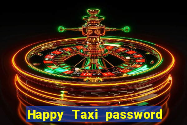 Happy Taxi password road 96 road 96 happy taxi security