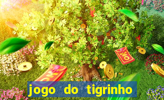 jogo do tigrinho bet vip