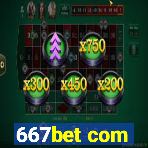 667bet com