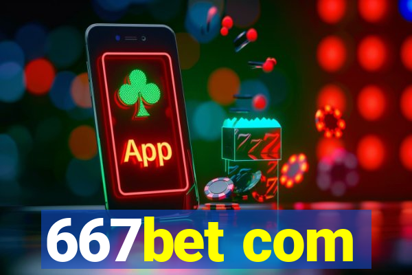 667bet com