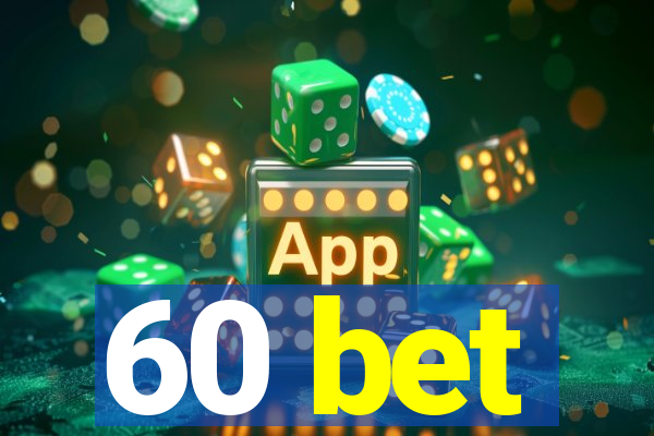 60 bet