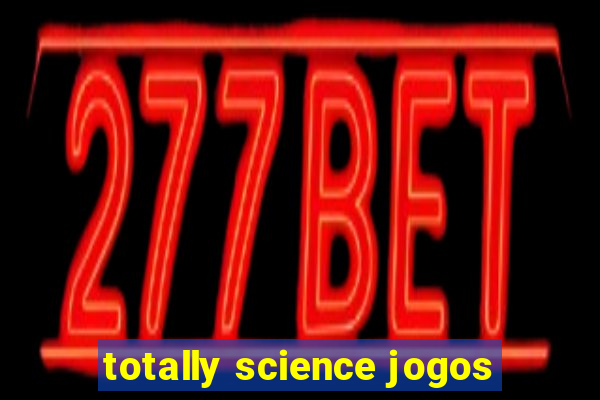 totally science jogos