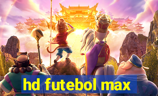 hd futebol max