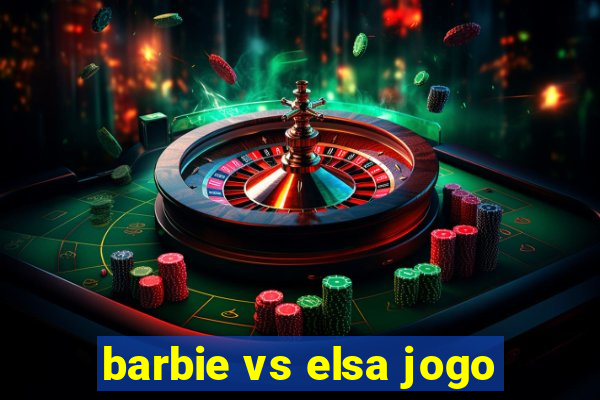 barbie vs elsa jogo