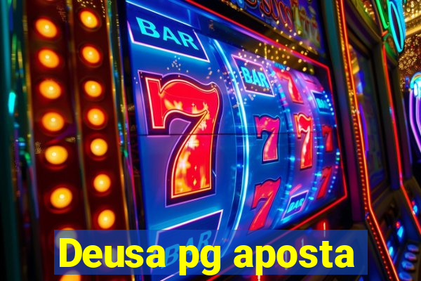 Deusa pg aposta