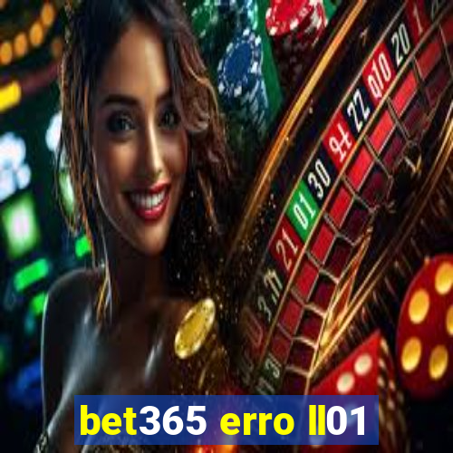 bet365 erro ll01