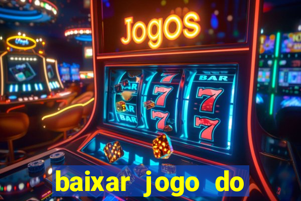 baixar jogo do tigrinho demo