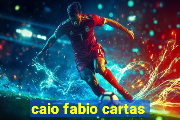 caio fabio cartas