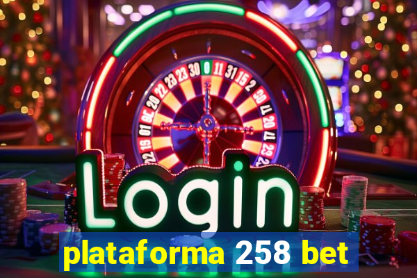 plataforma 258 bet