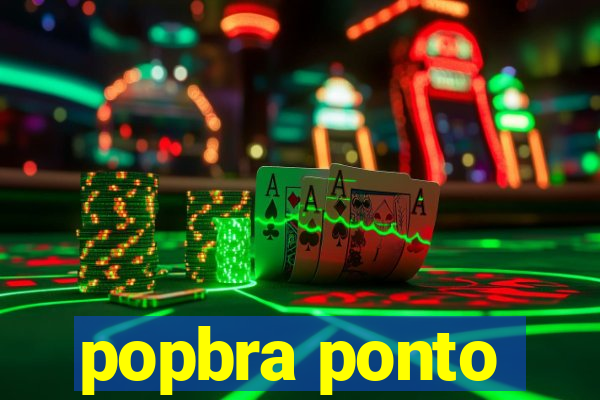 popbra ponto