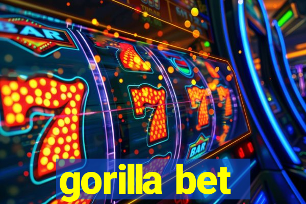 gorilla bet